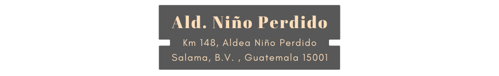 Ald Niño Perdido Km 148 Aldea Niño Perdido Salama B V Guatemala 15001